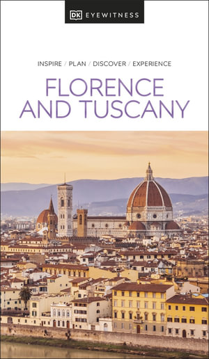 Florence and Tuscany : DK Eyewitness Travel Guide - DK Eyewitness Travel Guide