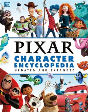Disney Pixar Character Encyclopedia Updated and Expanded - Shari Last