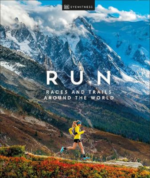 Run : Races and Trails Around the World - Tim Sinclair