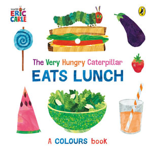 The Very Hungry Caterpillar Eats Lunch - Eric Carle