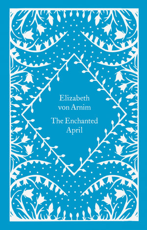 The Enchanted April - Elizabeth Von Arnim