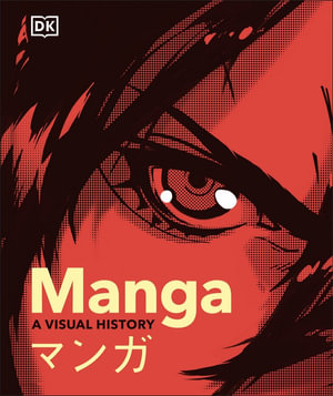 Manga A Visual History - DK