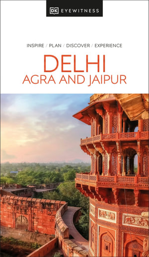 Delhi, Agra and Jaipur : DK Eyewitness Travel Guide - DK Eyewitness Travel Guide