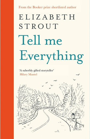 Tell Me Everything by Elizabeth Strout | 9780241634356 | Booktopia