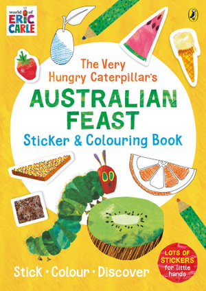 The Very Hungry Caterpillar's Australian Feast Sticker and Colouring Book - Eric Carle