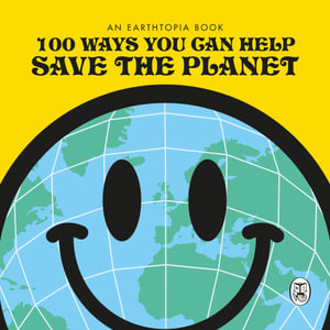 100 Ways You Can Help Save The Planet - Earthtopia