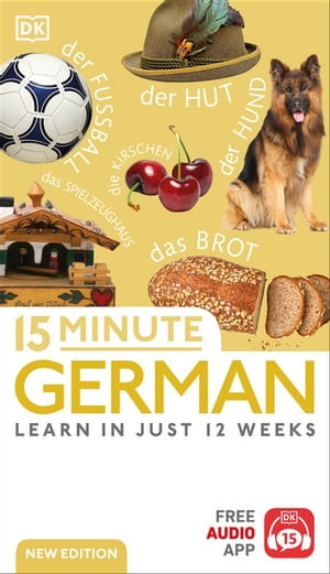 15 Minute German : Learn in Just 12 Weeks - DK