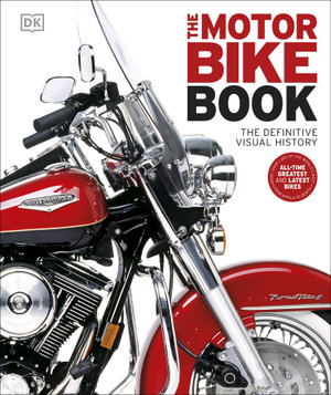 The Motorbike Book : The Definitive Visual History - DK