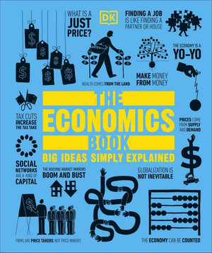 The Economics Book : Big Ideas Simply Explained - DK