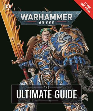 Warhammer 40,000 The Ultimate Guide