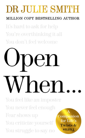 Open When : A Companion for Life's Twists & Turns - Dr Julie Smith