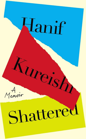 Shattered - Hanif Kureishi