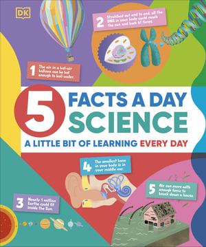 5 Facts a Day Science : A Little Bit of Learning Every Day - DK