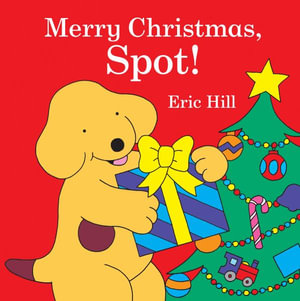 Merry Christmas, Spot! : Spot - Eric Hill