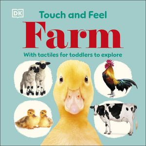 Touch and Feel Farm : With Tactiles for Toddlers to Explore - DK