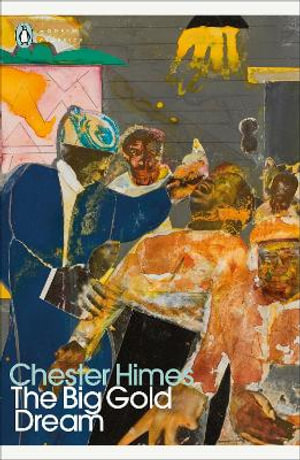 The Big Gold Dream - Chester Himes