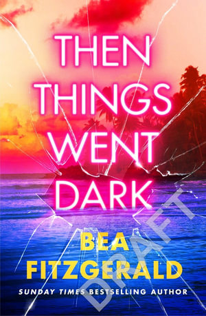 Then Things Went Dark - Bea Fitzgerald