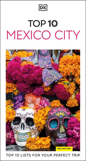 DK Top 10 Mexico City : Pocket Travel Guide - DK Eyewitness