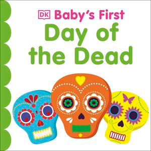 Baby's First Day of the Dead : Baby's First Board Books - DK