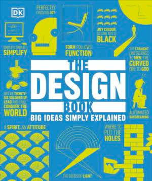 The Design Book : Big Ideas Simply Explained - DK