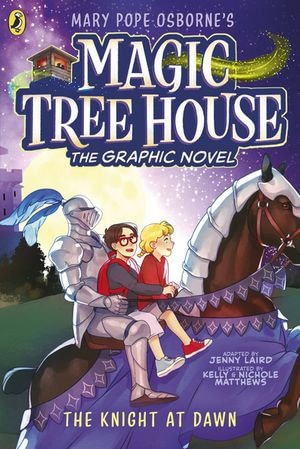 Magic Tree House : The Knight at Dawn - Mary Pope Osborne