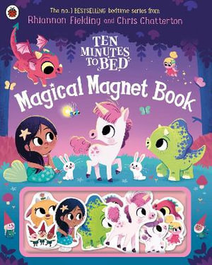 Ten Minutes to Bed : Magical Magnet Book - Rhiannon Fielding