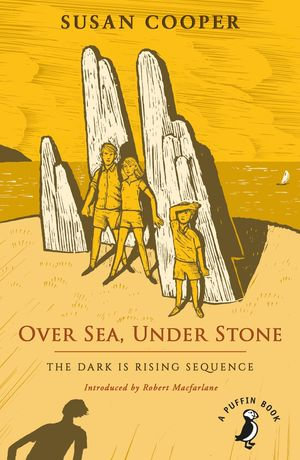 Over Sea, Under Stone : The Dark is Rising sequence - Susan Cooper