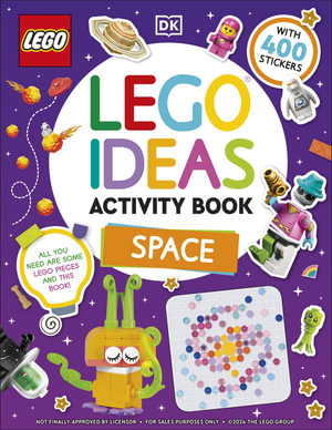 LEGO Ideas Activity Book Space : Packed with LEGO Building and Sticker Activities and Fun Facts. With 500+ Stickers! - DK