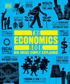 The Economics Book : Big Ideas Simply Explained - DK