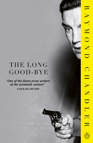 The Long Good-bye : A Philip Marlowe Mystery  - Raymond Chandler