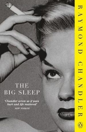 The Big Sleep : Phillip Marlowe - Raymond Chandler