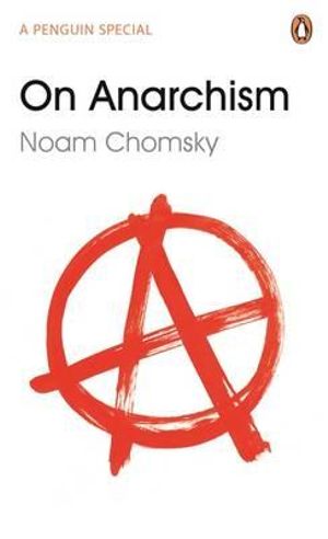 On Anarchism - Noam Chomsky