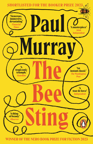 The Bee Sting : Shortlisted for the Booker Prize 2023 - Paul Murray