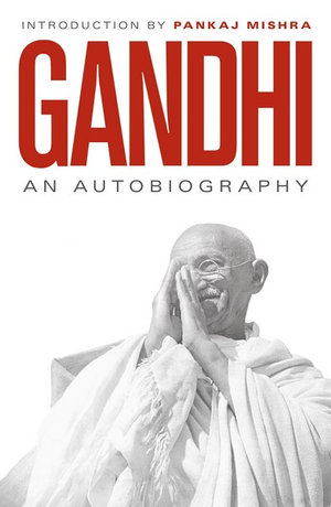 Gandhi : An Autobiography : 150th Anniversary Edition - M. K. Gandhi