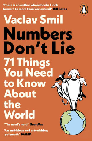 Numbers Don't Lie : 71 Things You Need to Know About the World - Vaclav Smil