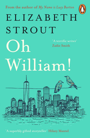 Oh William! : From the author of My Name is Lucy Barton | Shortlisted for the 2022 Booker Prize - Elizabeth Strout