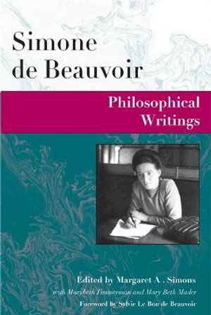 Philosophical Writings : Beauvoir Series - Simone de Beauvoir