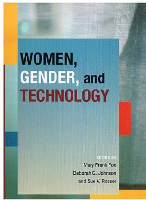 WOMEN GENDER AND TECHNOLOGY : Women Gender and Technology - Mary Frank Fox