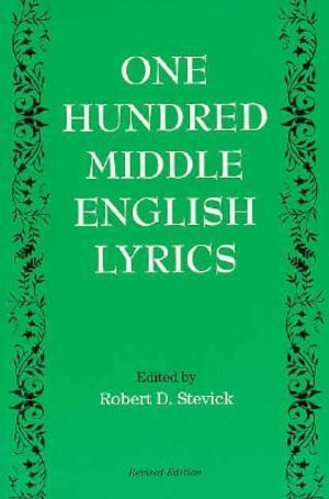 One Hundred Middle English Lyrics - Robert D. Stevick