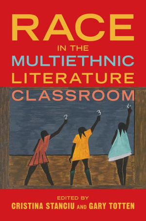 Race in the Multiethnic Literature Classroom - Cristina Stanciu