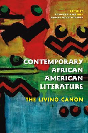 Contemporary African American Literature : The Living Canon - Lovalerie King