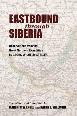 Eastbound through Siberia : Observations from the Great Northern Expedition - Georg Wilhelm Steller