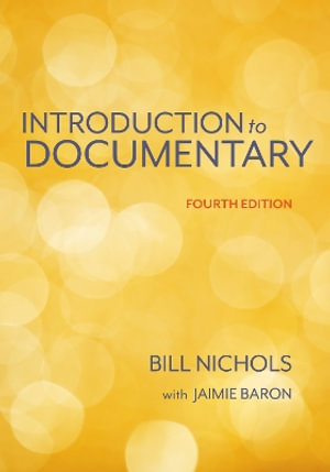 Introduction to Documentary, Fourth Edition - Bill Nichols