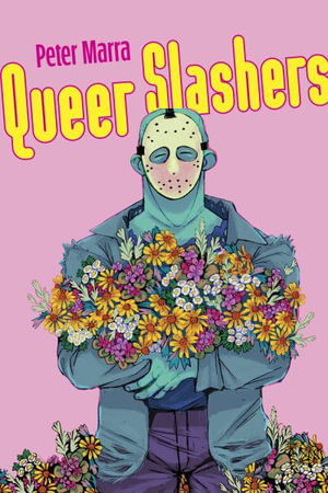 Queer Slashers : Icons of Horror - Peter Marra