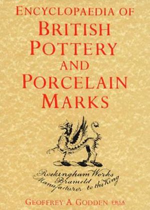 Encyclopedia British Pottery and Porcelain Marks - Geoffrey A Godden