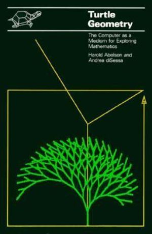 Turtle Geometry : The Computer as a Medium for Exploring Mathematics - Harold Abelson