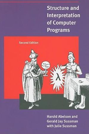 Structure and Interpretation of Computer Programs : 2nd edition - Harold Abelson