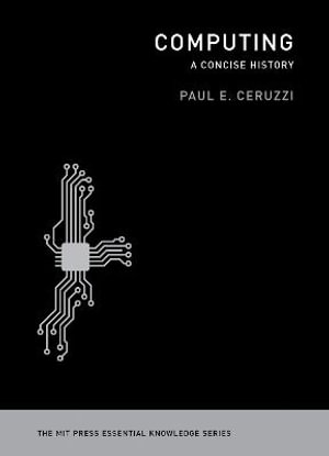 Computing : A Concise History - Paul E. Ceruzzi