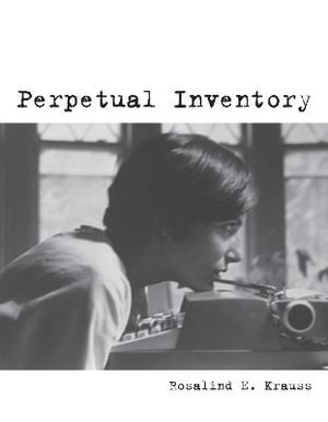 Perpetual Inventory : October Books - Rosalind E. Krauss