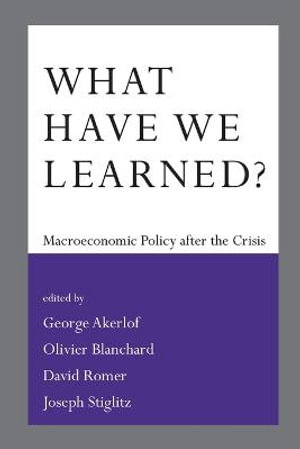 What Have We Learned? : Macroeconomic Policy After the Crisis - Olivier Blanchard